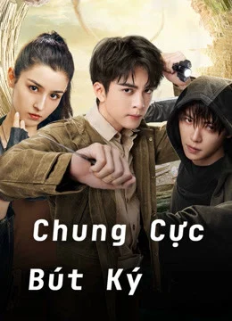 Phim Chung Cực Bút Ký