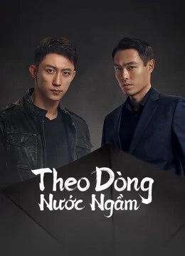 Phim Theo Dòng Nước Ngầm