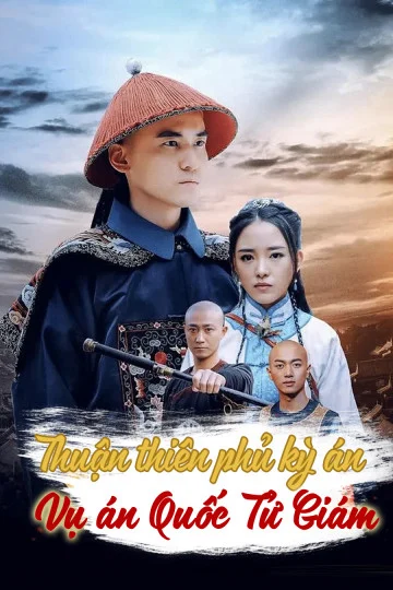 Phim Thuận Thiên Phủ Kỳ Án – Vụ Án Quốc Tử Giám