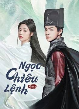 Phim Ngọc Chiêu Lệnh – Phần 2